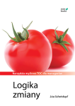 Lisa Scheinkopf ~ Logika zmiany: Narzędzia myślowe TOC dla menedżerów