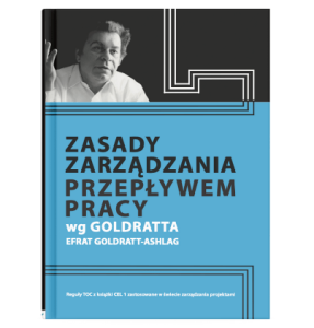 E. Goldratt- Ashlag ~ Zasady Zarządzania Przepływem Pracy
