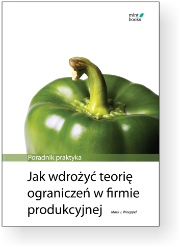 Woeppel ~ Jak wdrożyć teorię ograniczeń w firmie produkcyjnej: Poradnik praktyka